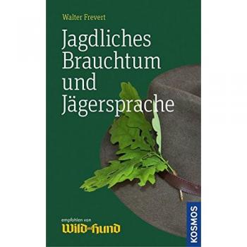 Jagdliches Brauchtum und Jägersprache