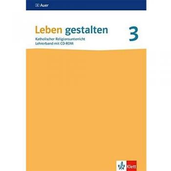 Leben gestalten 3. Lehrerband Klasse 9/10.  Ausgabe Baden-Württemberg und Niedersachsen