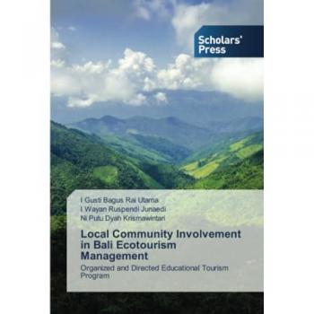 Utama, I Gusti Bagus Rai: Local Community Involvement in Bali Ecotourism Management