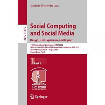 Social Computing and Social Media: Design, User Experience and Impact: 14th International Conference, SCSM 2022, Held as Part of the 24th HCI ... Notes in Computer Science, 13315, Band 13315)