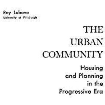 The Urban Community: Housing and Planning in the Progressive Era