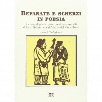 Befanate e scherzi in poesia. Raccolte di poesie, prose poetiche e stornelli della tradizione orale di Vinci e del Montalbano