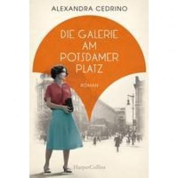 Die Galerie am Potsdamer Platz: Roman (Die Galeristinnen-Trilogie, Band 1)