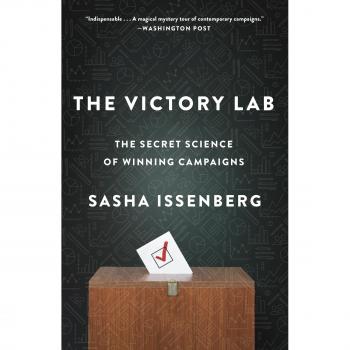 The Victory Lab: The Secret Science of Winning Campaigns