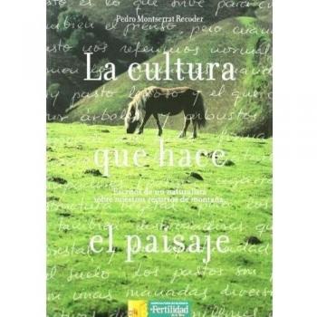 La Cultura Que Hace El Paisaje