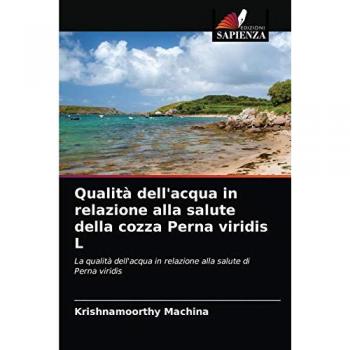 Qualità dell'acqua in relazione alla salute della cozza Perna viridis L: La qualità dell'acqua in relazione alla salute di Perna viridis