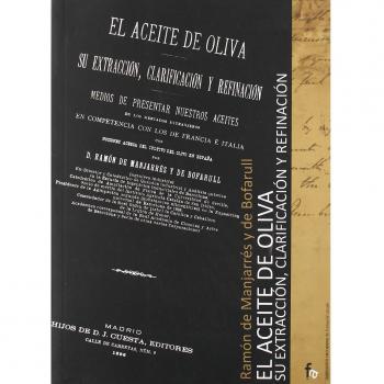 El aceite de olv. Su extracion,clarificado y refina.