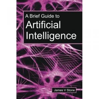 A Brief Guide to Artificial Intelligence (Tutorial Introductions)