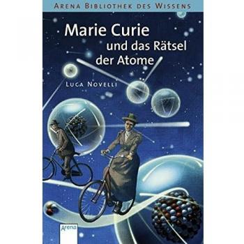 Marie Curie und das Rätsel der Atome Lebendige Biographien Luca Novelli Buch