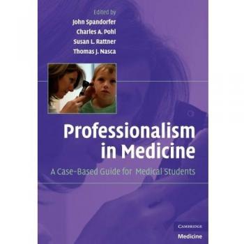 Professionalism in Medicine: A Case-Based Guide for Medical Students