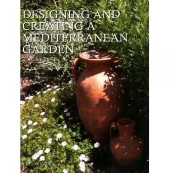 Freda Cox Cox, F: Designing And Creating Mediterranean Gardens
