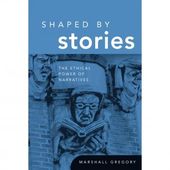 Shaped by Stories: The Ethical Power of Narratives