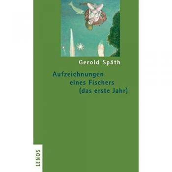 Gerold Späth Aufzeichnungen Eines Fischers (Das Erste Jahr)