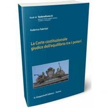 La Corte costituzionale giudice dell'equilibrio tra i poteri Federica Fabrizzi