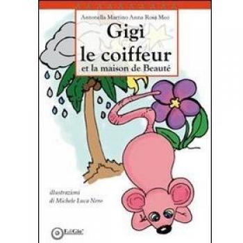 Gigì le coiffeur et la maison de beauté. Ediz. italiana