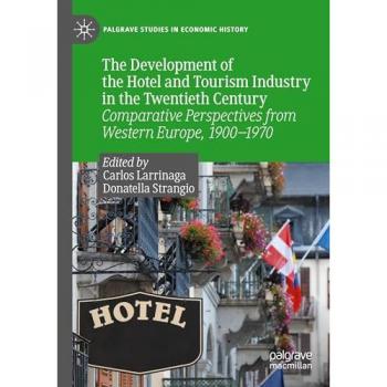 The Development of the Hotel and Tourism Industry in the Twentieth Century
