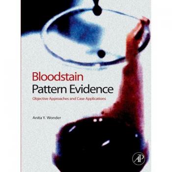 Academic Press, Inc. Bloodstain Pattern Evidence