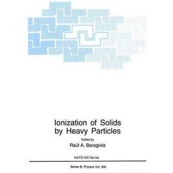 Ionization of Solids by Heavy Particles (Nato Science Series B: (Closed)) (Nato Science Series B: (306), Band 306)