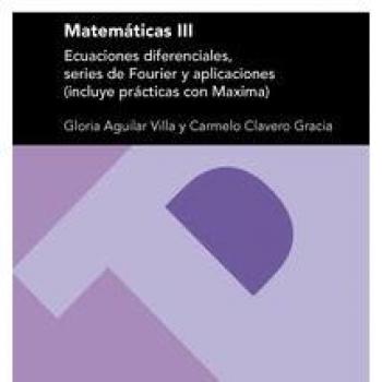 Matemáticas III. Ecuaciones Diferenciales, Series De Fourier Y Aplicaciones (Te