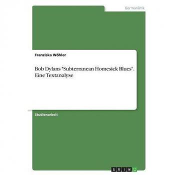 Bob Dylans Subterranean Homesick Blues. Eine Textanalyse