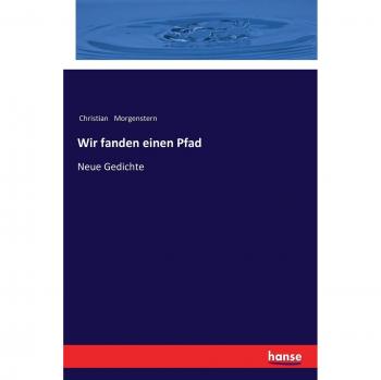 Wir fanden einen Pfad: Neue Gedichte