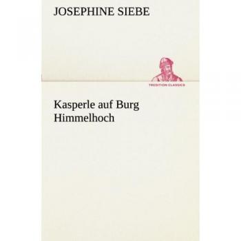 Kasperle auf Burg Himmelhoch (TREDITION CLASSICS)