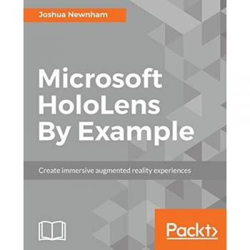 Microsoft HoloLens By Example: Create immersive Augmented Reality experiences (English Edition)