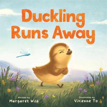 Duckling Runs Away by Margaret Wild