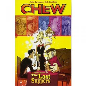 Chew Volume 11: The Last Suppers