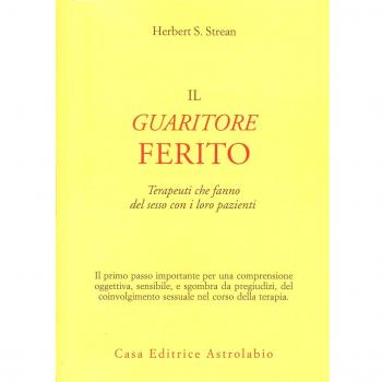 Il guaritore ferito. Terapeuti che fanno del sesso con i loro pazienti