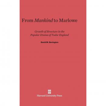 From Mankind to Marlowe