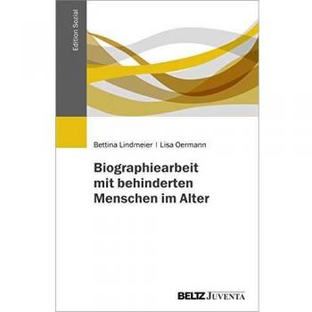 Biographiearbeit mit behinderten Menschen im Alter (Edition Sozial)