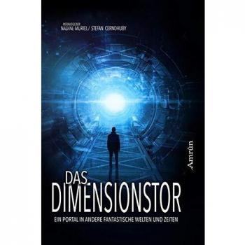T.S. Orgel Das Dimensionstor: Ein Portal In Andere Fantastische Welten Und Zeiten