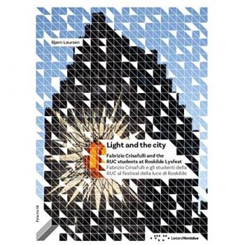 Light and the city. Fabrizio Crisafulli and the RUC students at Roskilde Lysfest-Fabrizio Crisafulli e gli studenti della RUC al festival della luce d
