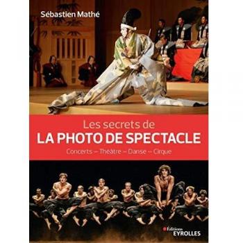 les secrets de la photo de spectacle ; concerts théâtre danse cirque
