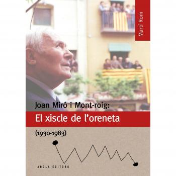 EL XISCLE DE L'ORENETA JOAN MIRÓ I MONT-ROIG