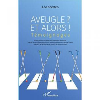 Aveugle et alors: Témoignages
