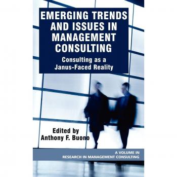 Emerging Trends and Issues in Management Consulting: Consulting as a Janus-Faced Reality