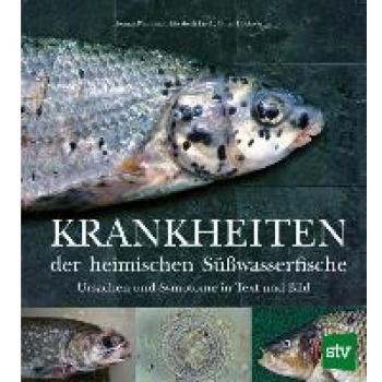 Weismann, Thomas: Krankheiten der heimischen Süßwasserfische