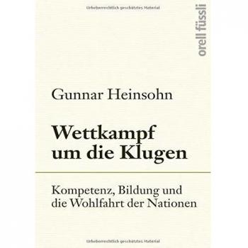 Wettstreit um die Klugen: Kompetenz, Bildung und die Wohlfahrt der Nationen