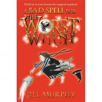 Jill Murphy A Bad Spell For The Worst Witch