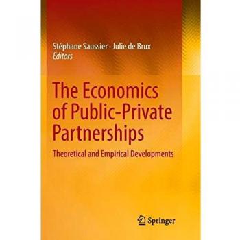 The Economics of Public-Private Partnerships