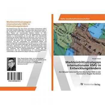 Markteintrittsstrategien internationaler KMU in Entwicklungsländern: Am Beispiel österreichischer/deutscher KMU in der Autonomen Region Kurdistan