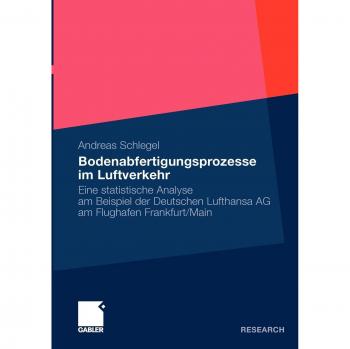 Modellierung, Simulation und Prognose von Bodenabfertigungsprozessen der Deutschen Lufthansa AG