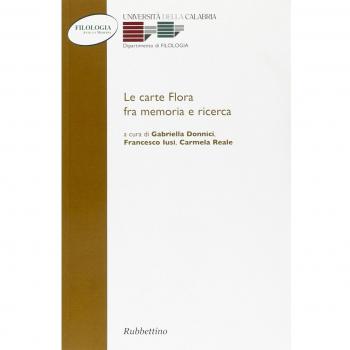 Le carte Flora fra memorie e ricerca. Atti del Convegno
