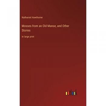Mosses from an Old Manse, and Other Stories: in large print