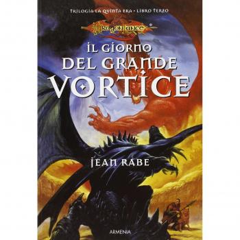 Il giorno del grande vortice. La quinta era. DragonLance (Vol. 3)
