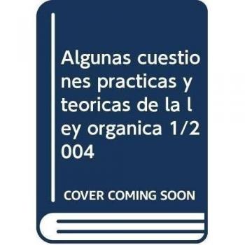 Algunas cuestiones practicas y teoricas de la ley organica 1/2004