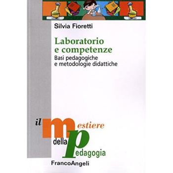 Laboratorio e competenze. Basi pedagogiche e metodologie didattiche