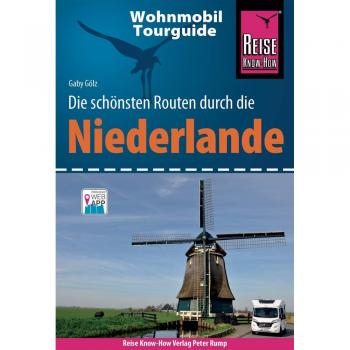 Reise Know-How Wohnmobil-Tourguide Niederlande: Die schönsten Routen